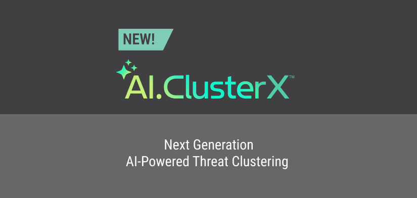 Introducing AI.ClusterX: Next Generation AI-Powered Threat Clustering  