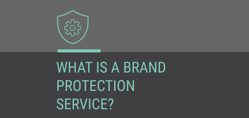 What Is a Brand Protection Service And Why Your Business Needs One