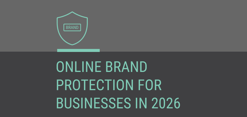 Online Brand Protection for Businesses in 2026 [Complete Guide]
