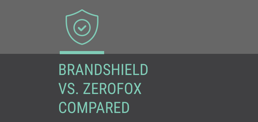 BrandShield vs. ZeroFox: Which Brand Protection Platform is Better in 2026?