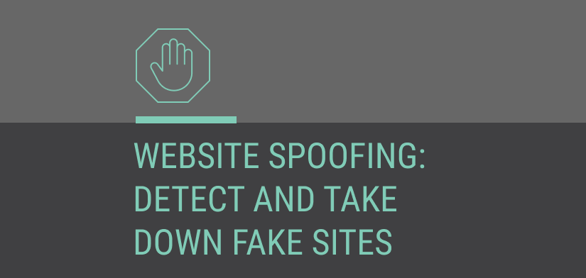 Website Spoofing in 2026: How to Detect and Take Down Fake Sites