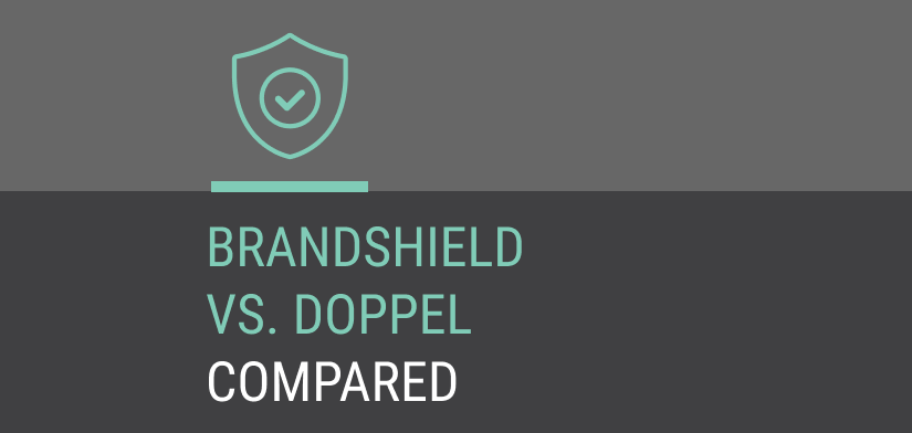 BrandShield vs. Doppel: Which Digital Risk Protection Platform Is Better?