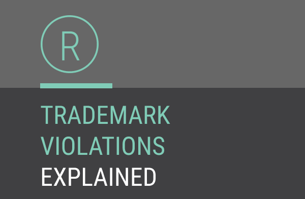 Trademark Violations Explained
